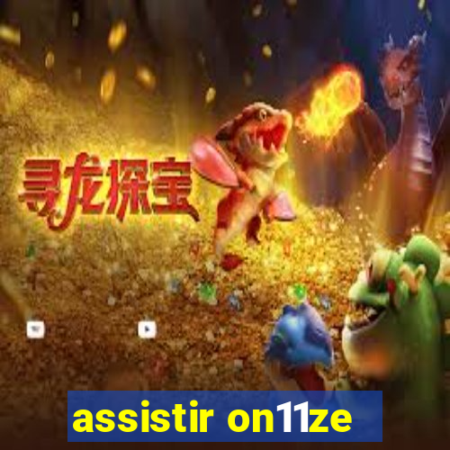 assistir on11ze